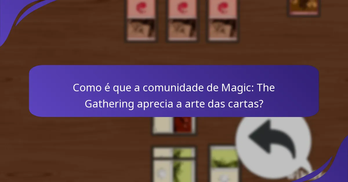 Como é que o design da arte das cartas de Magic: The Gathering evoluiu ao longo do tempo?