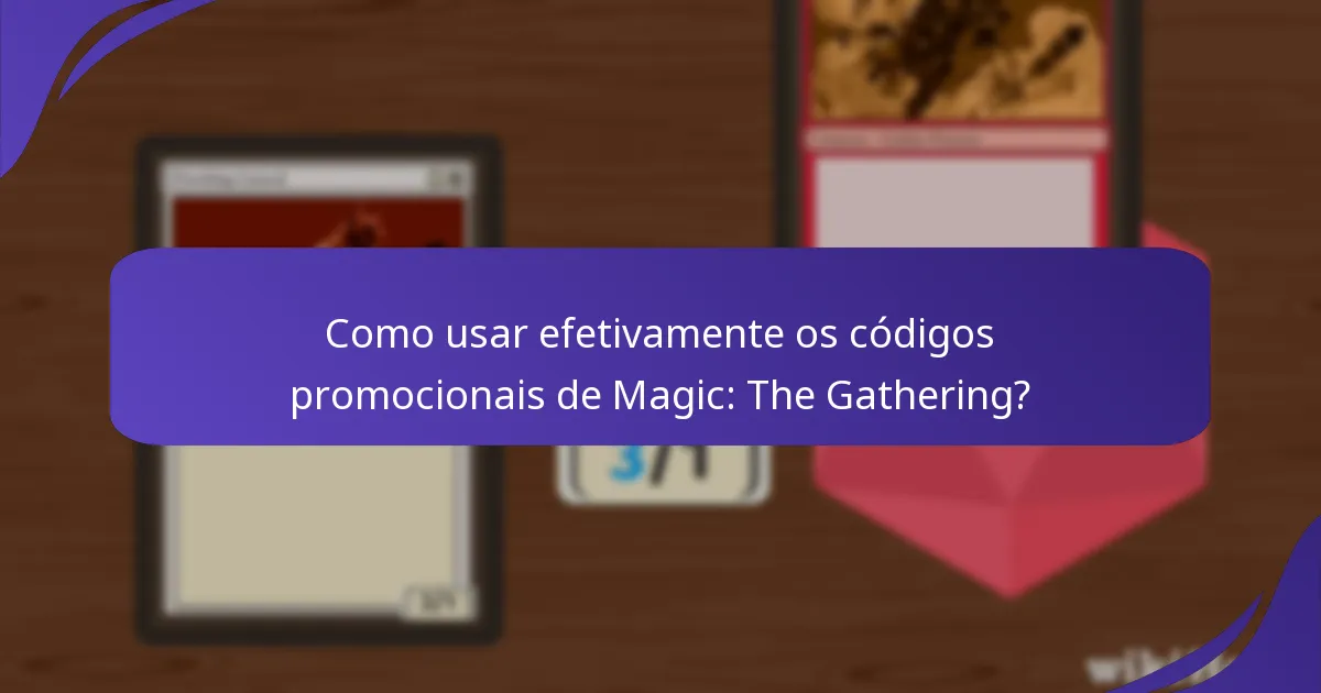 Quando expiram os códigos promocionais em papel de Magic: The Gathering?