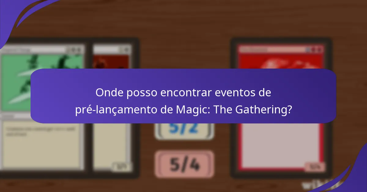 Como posso participar em eventos de pré-lançamento de Magic: The Gathering?