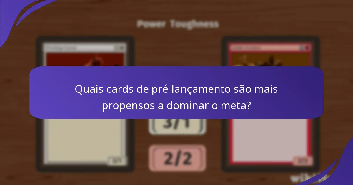 Quais são as mudanças esperadas no meta a partir de novos cards de pré-lançamento?