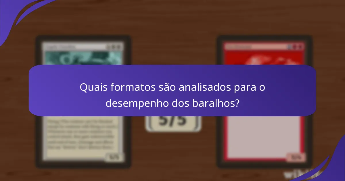 Quais formatos são analisados para o desempenho dos baralhos?