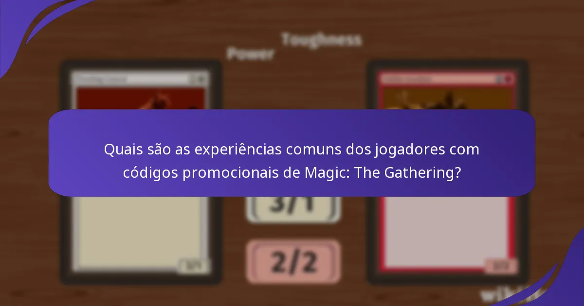 Como usar efetivamente os códigos promocionais de Magic: The Gathering?