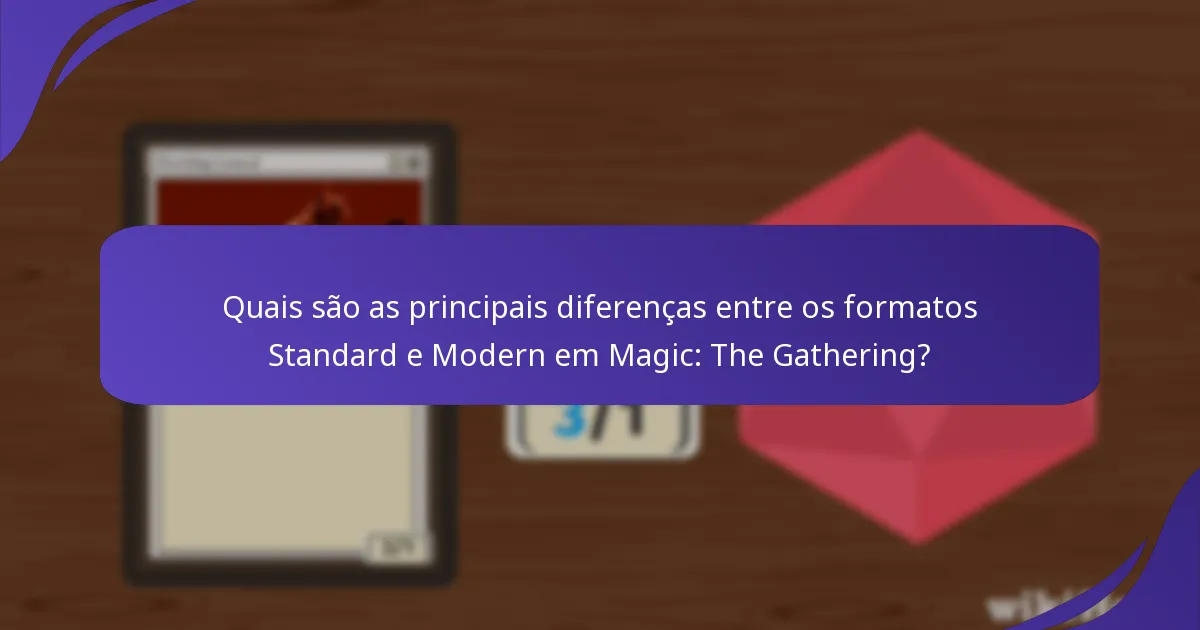 Quais são os prós e contras de cada formato de Magic: The Gathering?